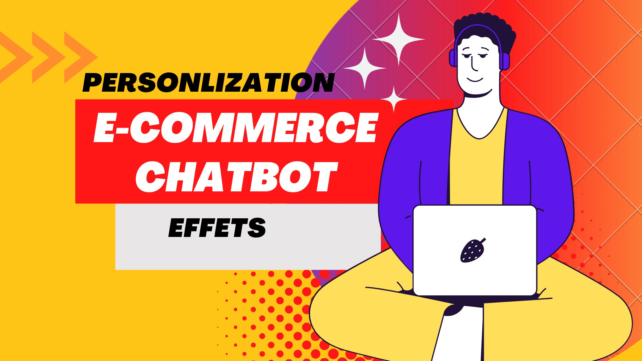 The Ultimate Guide to Chatbots in E-commerce: Boosting Sales & Enhancing Customer Experience